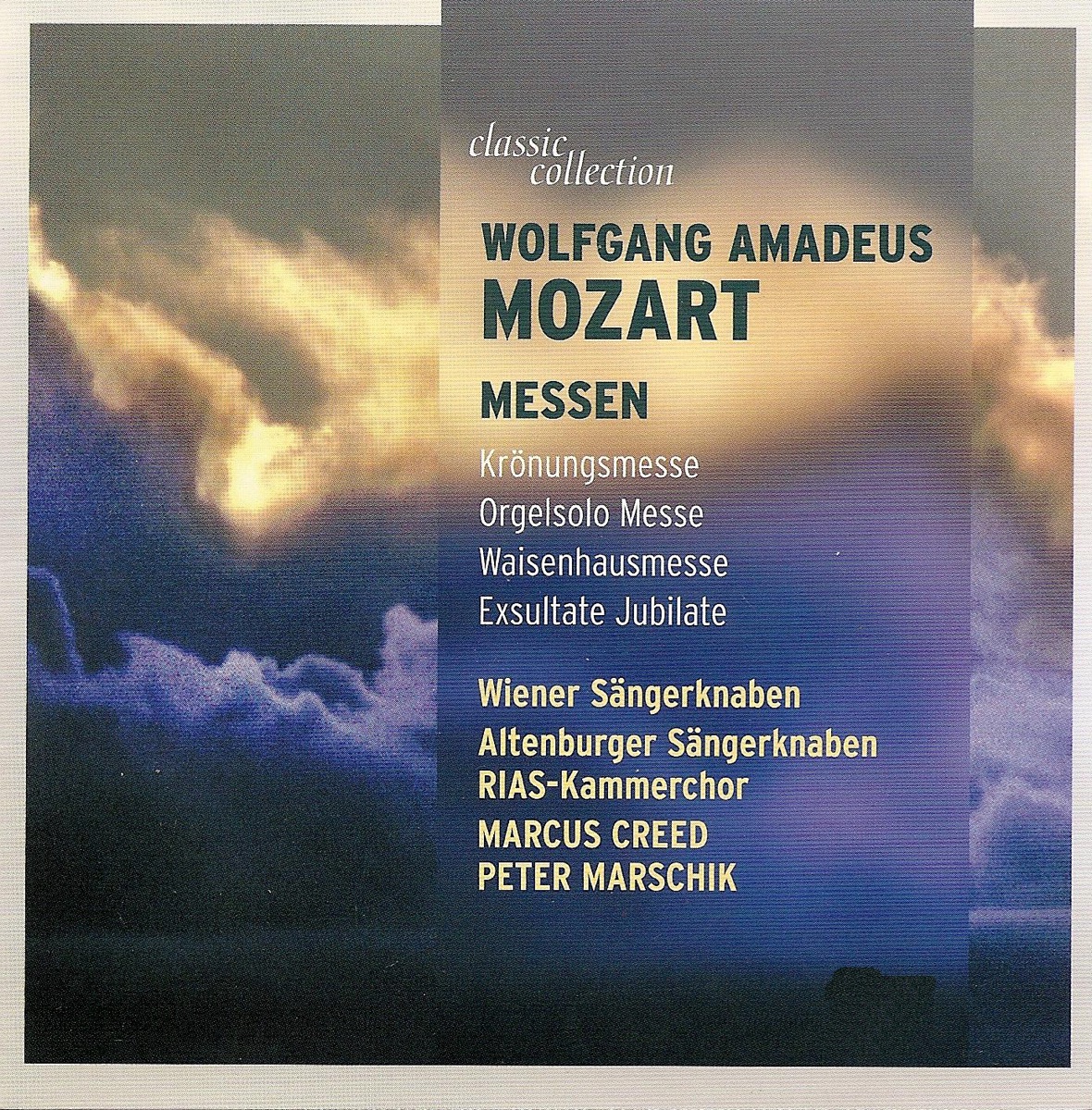 Mozart: Mass No. 16, "Coronation Mass"; Missa brevis, "Organ Solo"; Missa solemnis, "Waisenhausmesse" by Vienna Boys' Choir, Peter Marschik, Stuttgart Philharmonic Orchestra, Benjamin Schmidinger, Albin Lenzer, Michael Knapp, Ernst Jankowitsch, Camerata Salzburg, Gabriele Fuchs, Robert Kuppelwieser, Ernst Hinreiner, Lothar Stadler, Michael Hahn, Gernot Schimmel, Gernot Reininger, Linz Sinfonietta, Altenburg Boys Choir, Peter Hrncirik, Walton Grönroos, Gabriele Schreckenbach, Marcus Creed, Rundfunk-Sinfonieorchester Berlin, RIAS Kammerchor, Celina Lindsley, Werner Hollweg & Berlin Symphony Orchestra album cover