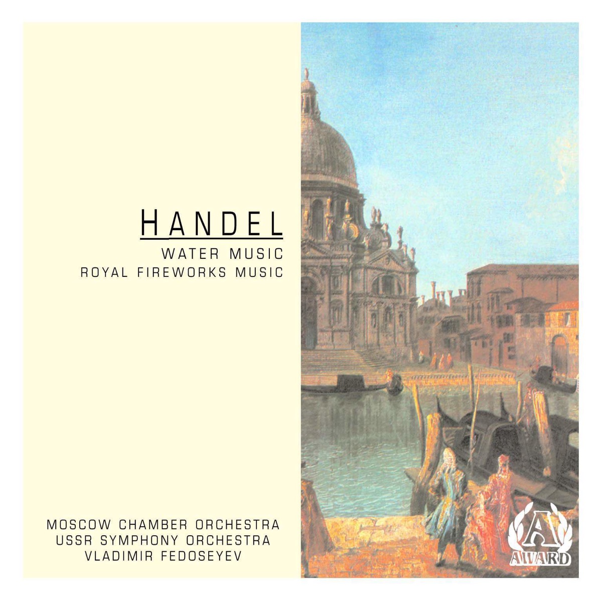 Handel: Water Music And Royal Fireworks Music by Moscow Chamber Orchestra & USSR State Symphony Orchestra album cover