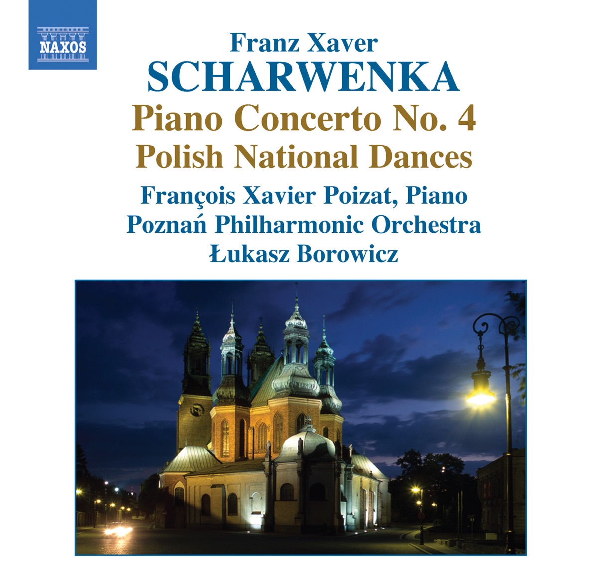 Scharwenka: Piano Concerto No. 4, Polish Dances, Mataswintha Overture, Andante Religioso by Poznań Philharmonic, François-Xavier Poizat & Łukasz Borowicz album cover
