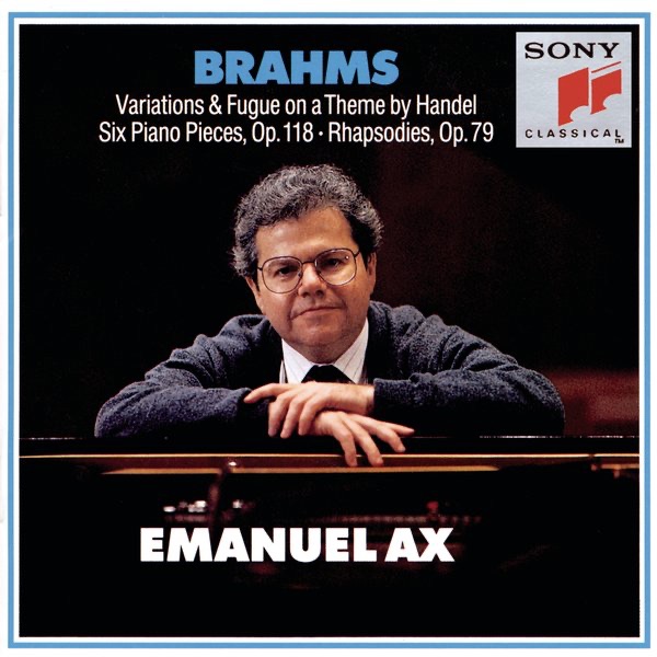 Brahms: Handel Variations, Six Piano Pieces, Op. 118 & Rhapsodies, Op. 79 by Emanuel Ax album cover