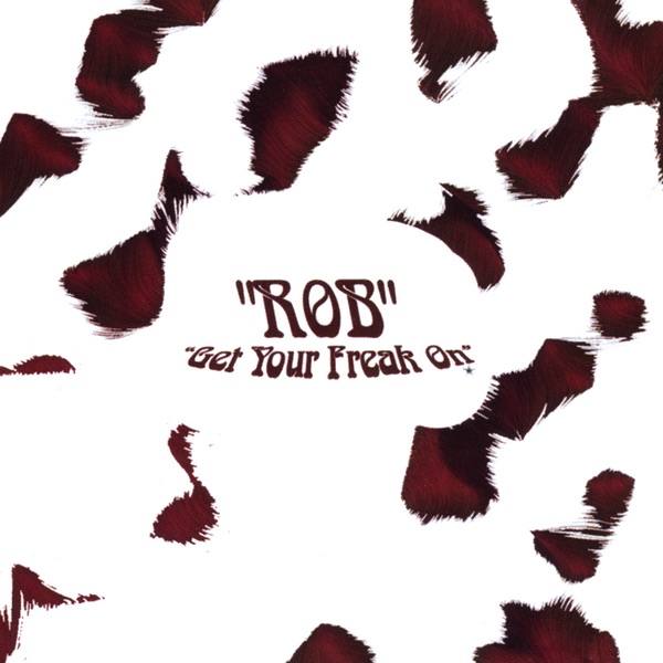 Get Your Freak On by Rob album cover