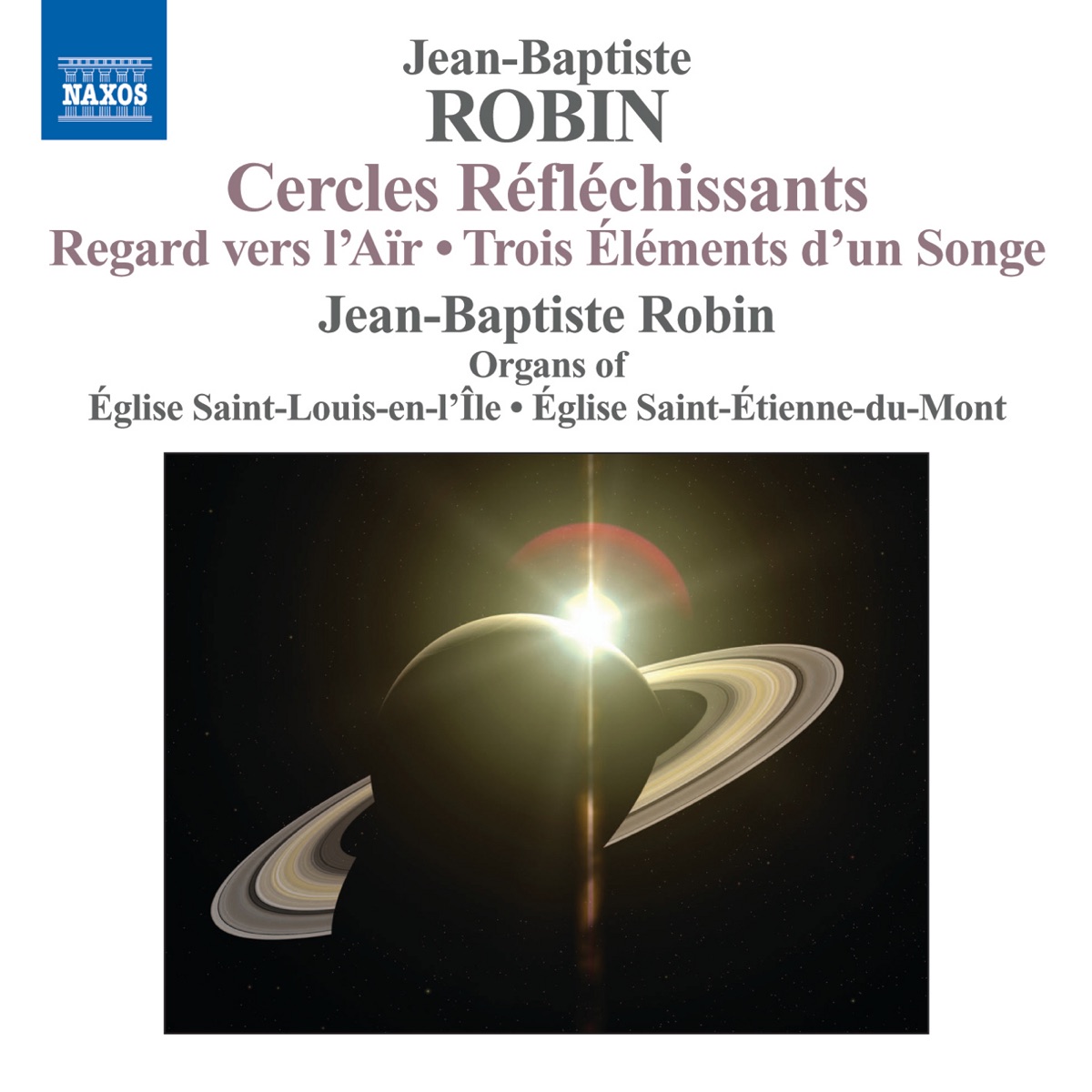 Robin, J.-B.: Organ Music - Regard Vers L'Air - 3 Elements D'Un Songe - Cercles Reflechissants by Jean-Baptiste Robin album cover
