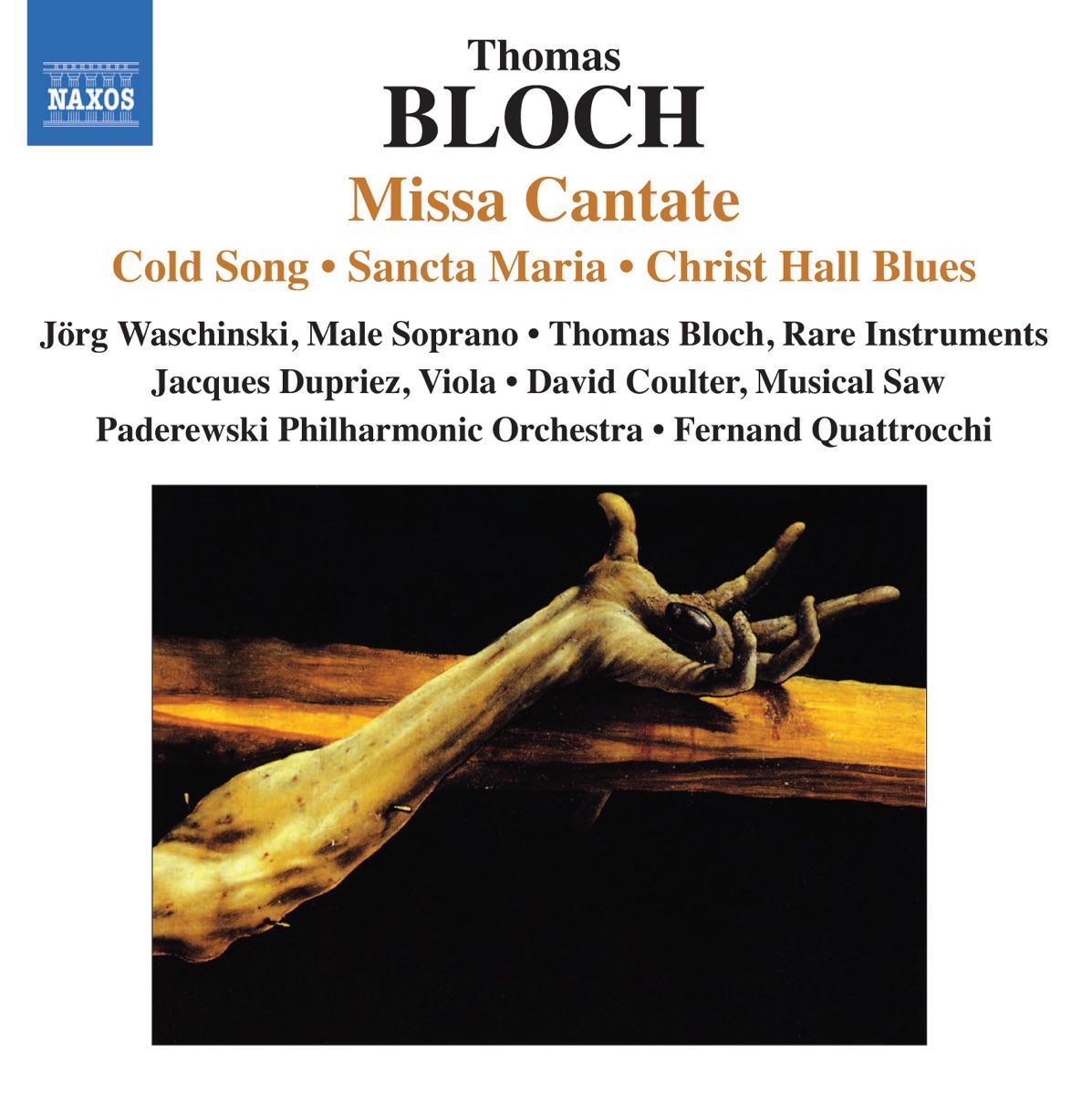 Bloch: Missa Cantate - Sancta Maria - Cold Song - Christ Hall Blues by Jörg Waschinski, Fernand Quattrocchi, Paderewski Philharmonic Orchestra, Thomas Bloch, Jacques Dupriez & David Coulter album cover