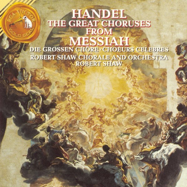 Händel: The Great Choruses From Messiah by Robert Shaw, Robert Shaw Chorale and Orchestra, Robert Conant, Robert Arnold, Florence Kopleff & Richard Lewis album cover