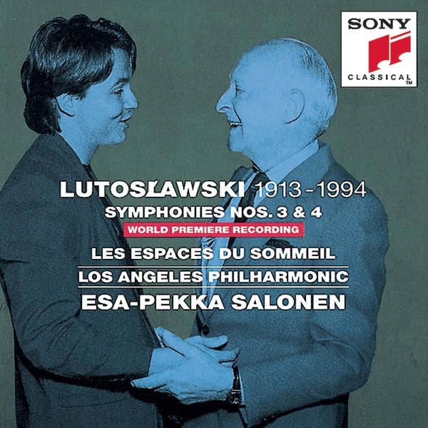 Lutoslawski: Symphonies Nos. 3 & 4, Les espaces du sómmeil by Esa-Pekka Salonen, John Shirley-Quirk & Los Angeles Philharmonic album cover