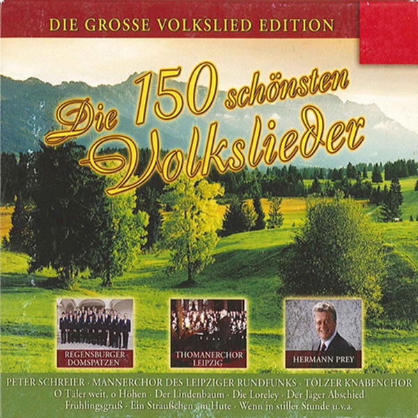 Die 150 schonsten Volkslieder by Martin Flamig, Dresdner Kreuzchor, Leipzig Radio Chorus, male section, Hermann Prey, Leipzig Thomaner Choir, Hans-Joachim Rotzsch, Dresden Kreuzchor, Tölzer Knabenchor, Gerhard Schmidt-Gaden, MDR Leipzig Radio Choir, Jorg-Peter Weigle, Studio ensemble, Studentische Madrigalchor Munster, Carl Maria von Weber Men's Choir, Berlin, Andreas Wiedermann, Hans-Joachim Ribbe, Peter Schreier, Roland Buchner, Regensburg Cathedral Choir, Pamela Coburn, Geoffrey Parsons, Wernigerode Radio Youth Choir, Konrad Ragossnig, Dresdner Kreuzchor, male section, Roderich Kreile, Hans Lang, Anonymous, Berlin Radio Chorus (male section), Dietrich Knothe, Peter Habermann, Wernigerode Youth Radio & Friedrich Krell album cover