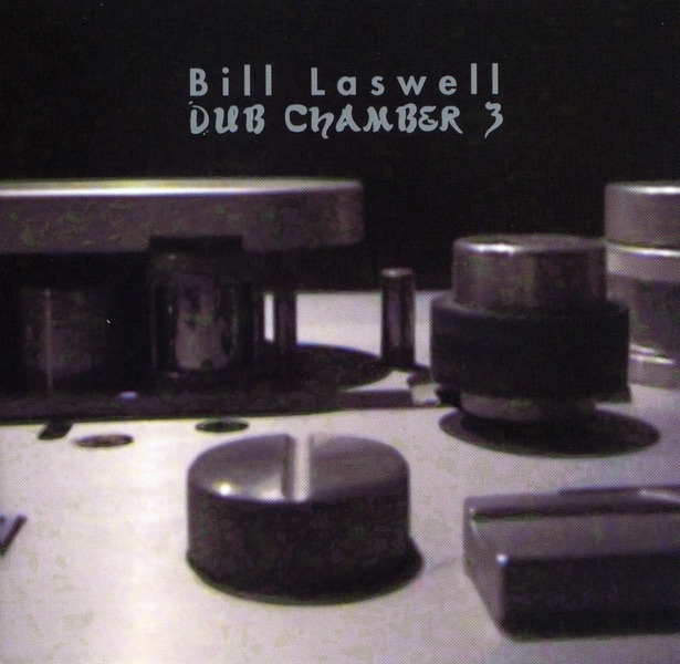 Dub Chamber 3 by Bill Laswell album cover