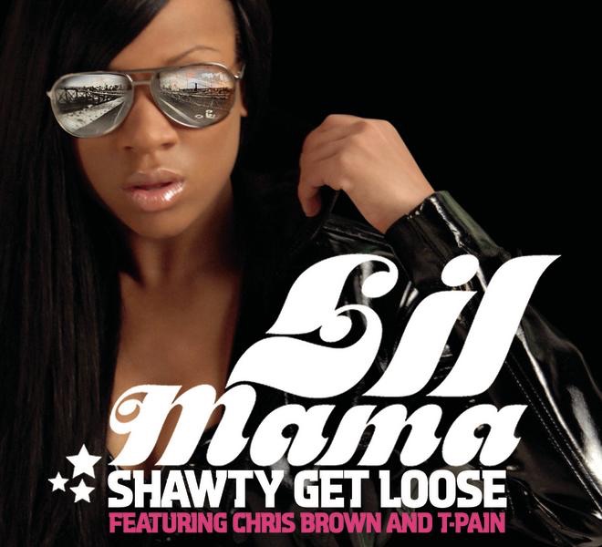 Shawty Get Loose (feat. T-Pain & Chris Brown) - Single by Lil Mama album cover