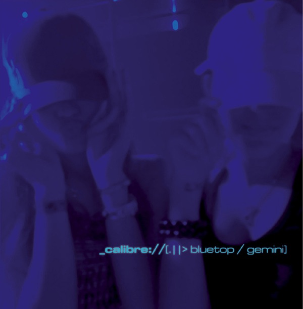 Bluetop / Gemini - Single by Calibre album cover