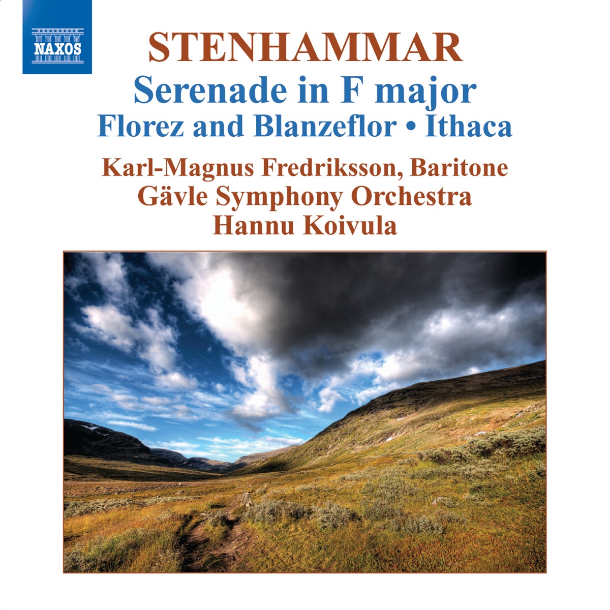 Stenhammar, W.: Serenade (excerpts) - Florez Och Blanzeflor - Ithaka - Prelude and Bouree by Hannu Koivula, Gävle Symphony Orchestra & Karl-Magnus Fredriksson album cover