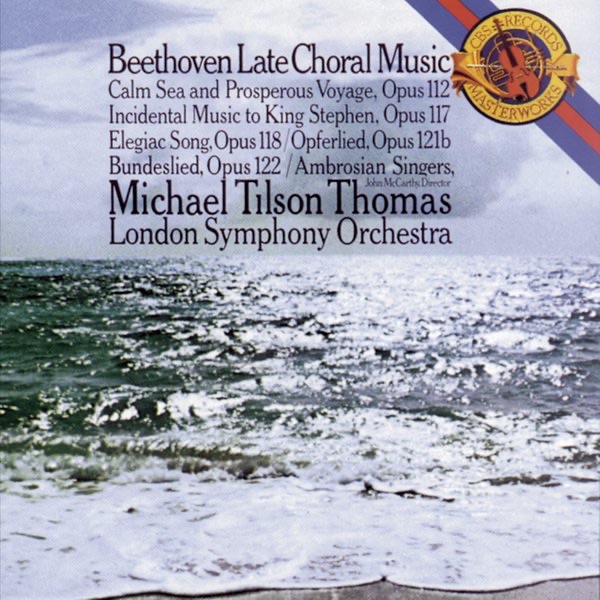 Beethoven: Late Choral Music by London Symphony Orchestra, John McCarthy, Michael Tilson Thomas & The Ambrosian Singers album cover