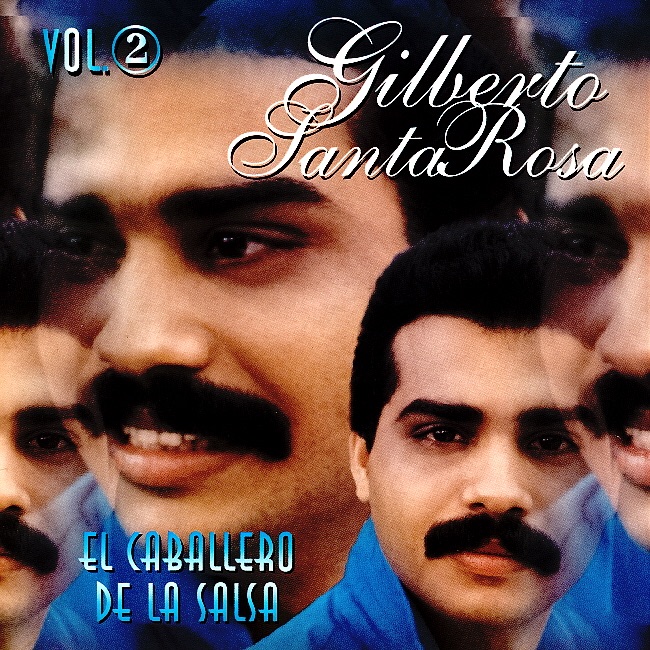 El Caballero de la Salsa - The Best of Vol. 2 by Gilberto Santa Rosa album cover