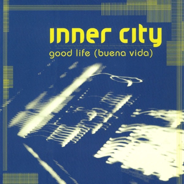 Good Life (Buena Vida) [Remixes] by Inner City album cover