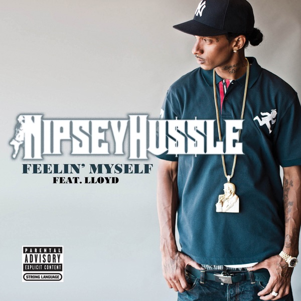 Feelin' Myself (feat. Lloyd) - Single by Nipsey Hussle album cover