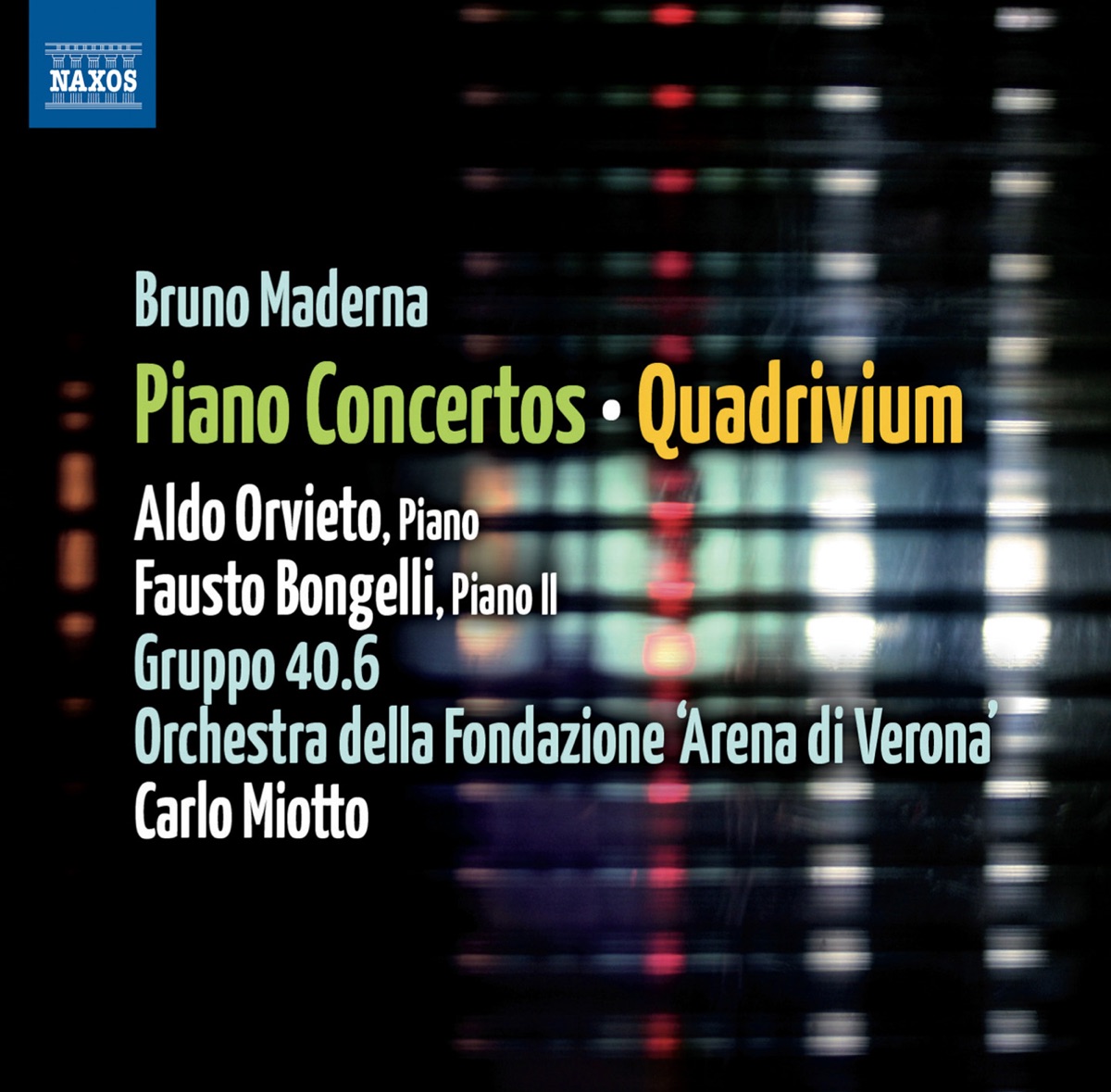 Maderna: Piano Concertos - Quadrivium by Carlo Miotto, Aldo Orvieto, Orchestra Dell'Arena Di Verona, Arena of Verona Orchestra, Fausto Bongelli, Gruppo 40.6, Enrico Femia, Alessandro Carobbi, Saverio Tasca & Gianluca Ubaldi album cover