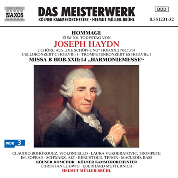 Hommage zum 200. Todestag von Joseph Haydn by Eberhard Metternich, Cologne Chamber Orchestra, Cologne Cathedral Choir, Claudio Bohorquez, Christian Ludwig, Laura Vukobratovic, Stephan MacLeod, Sunhae Im, Bernhard Berchtold, Helmut Müller-Brühl, Britta Schwarz, Nina Unden & Wolfgang Klose album cover