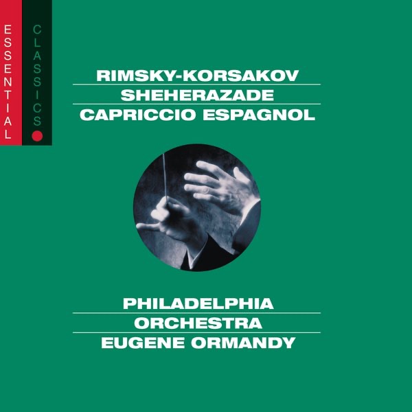 Rimsky-Korsakov: Scheherazade, Russian Easter Overture & Capriccio Espagnol by Eugene Ormandy & The Philadelphia Orchestra album cover