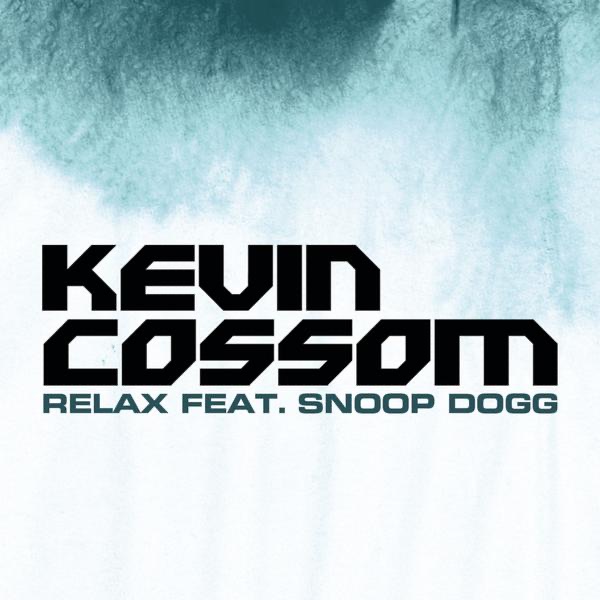 Relax (feat. Snoop Dogg) - Single by Kevin Cossom album cover