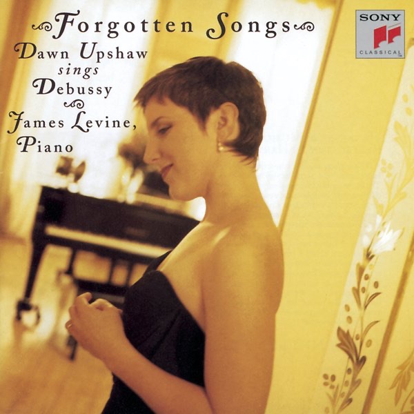 Debussy: Forgotten Songs by James Levine & Dawn Upshaw album cover