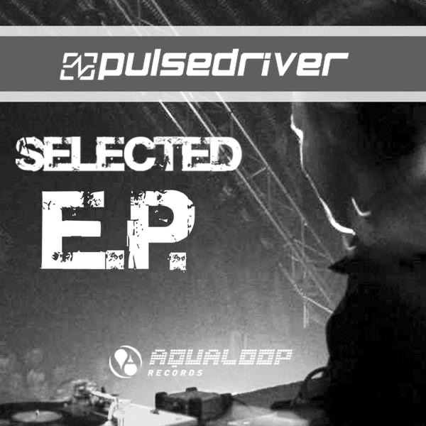 Selected E.P. by Pulsedriver album cover