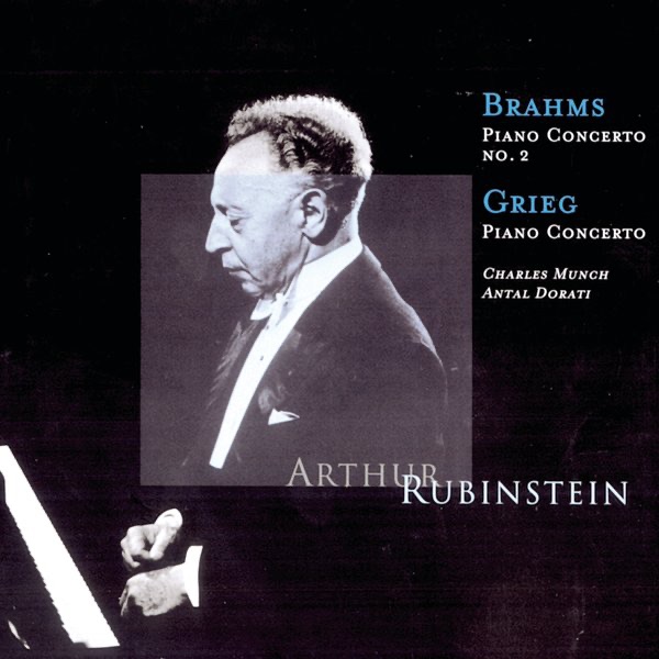 Brahms: Piano Concerto No. 2 - Grieg: Piano Concerto in A Minor by Arthur Rubinstein, Boston Symphony Orchestra, RCA Victor Symphony Orchestra & Charles Munch album cover