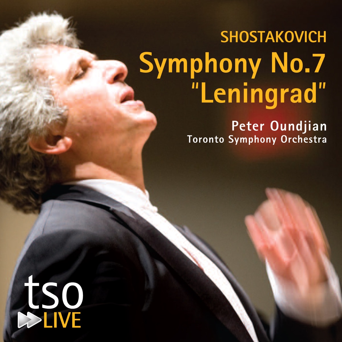 Shostakovich: Symphony No. 7 "Leningrad" by Peter Oundjian & Toronto Symphony Orchestra album cover