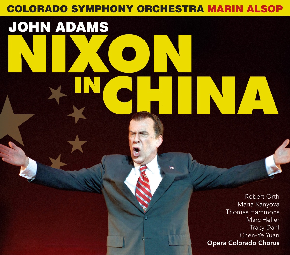 John Adams: Nixon in China (Live) by Robert Orth, Maria Kanyova, Thomas Hammons, Marc Heller, Tracyy Dahl, Chen-Ye Yuan, Colorado Symphony & Marin Alsop album cover