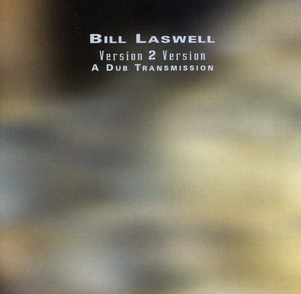 Version 2 Version: A Dub Transmission by Bill Laswell album cover