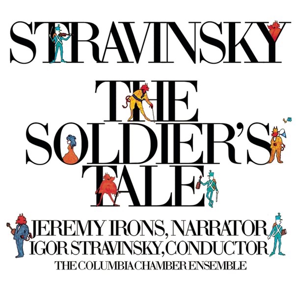 Stravinsky: The Soldier's Tale (Histoire du Soldat) [Complete] by Columbia Symphony Winds and Brass, Jeremy Irons & Robert Craft album cover