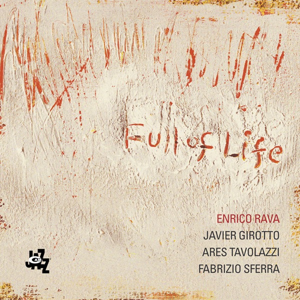Full of Life by Ares Tavolazzi, Enrico Rava, Fabrizio Sferra & Javier Girotto album cover