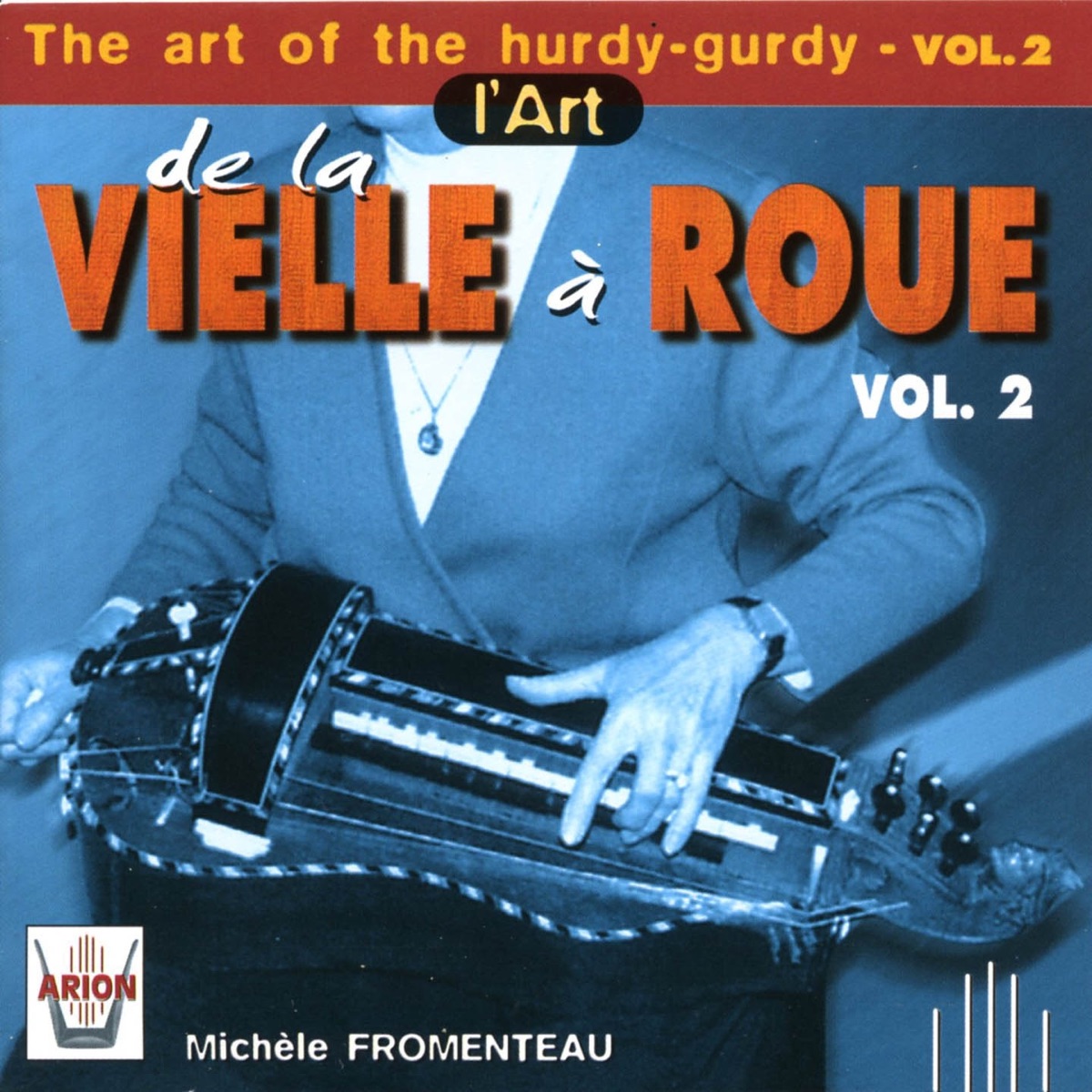 L'art de la vielle à roue, vol. 2 by Michèle Fromenteau, Michel Sanvoisin, Philippe Muller, Brigitte Haudebourg, Ensemble Instrumental de Grenoble & Stéphane Cardon album cover