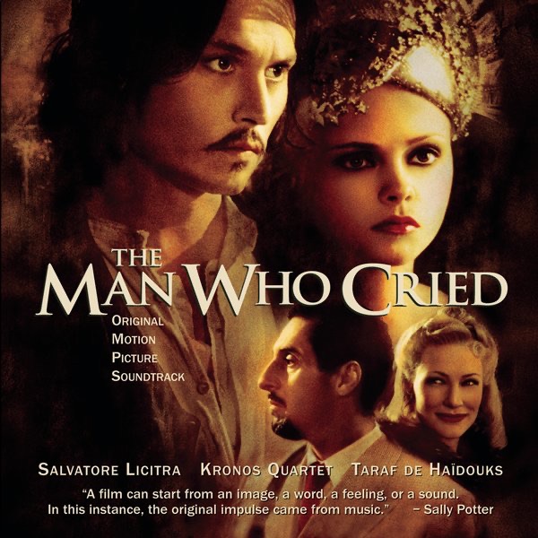 The Man Who Cried (Original Motion Picture Soundtrack) by Kronos Quartet, Salvatore Licitra & Taraf de Haïdouks album cover