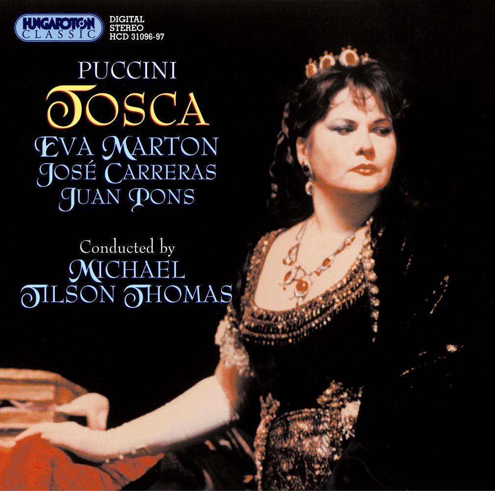 Tosca by Eva Marton, José Carreras, Juan Pons, István Gáti, Italo Tajo, Ferenc Gerdesits, József Németh, József Gregor, Benedek Héja, Michael Tilson Thomas, Hungarian State Orchestra & Hungarian Radio and Television Choir album cover