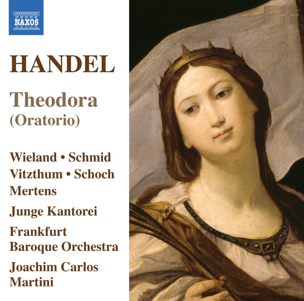 Handel: Theodora by Knut Schoch, Klaus Mertens, Junge Kantorei, Joachim Carlos Martini, Frankfurt Baroque Orchestra, Franz Vitzthum, Christina Wieland & Diana Schmid album cover