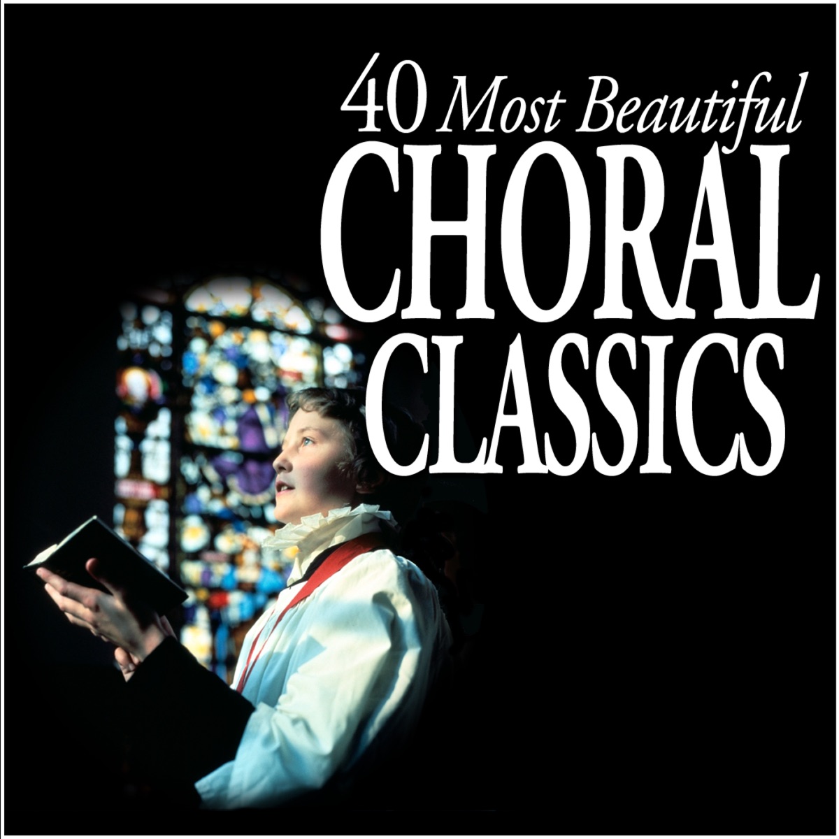 40 Most Beautiful Choral Classics by Various Artists album cover