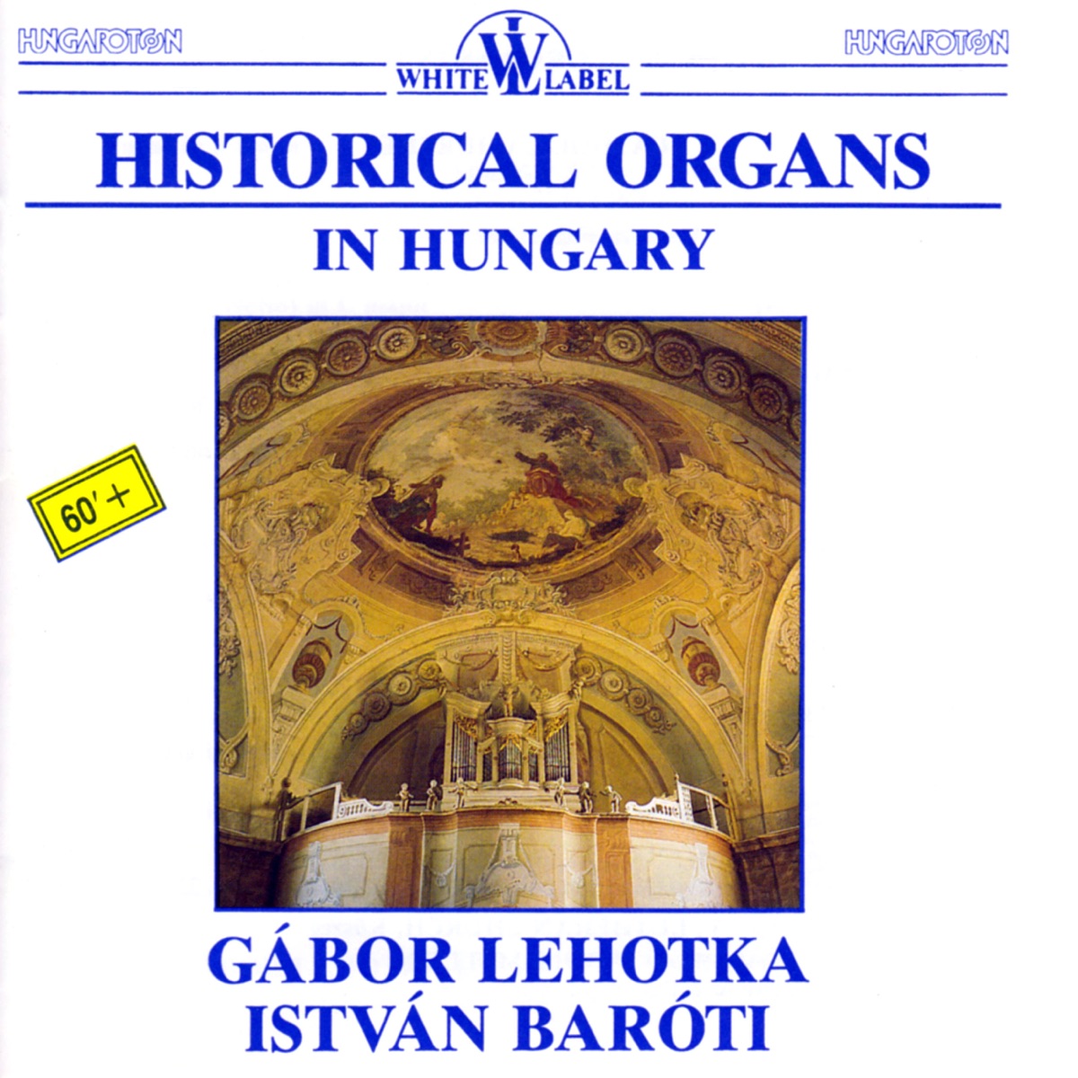 Historical Organs in Hungary by István Baróti & Gabor Lehotka album cover