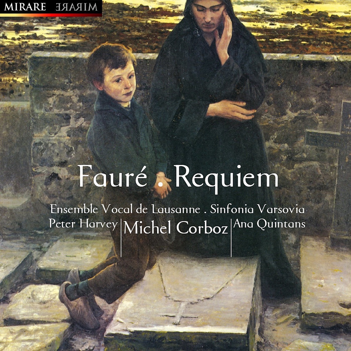 Fauré: Requiem by Michel Corboz, Sinfonia Varsovia, Ensemble Vocal de Lausanne & Ana Quintans album cover