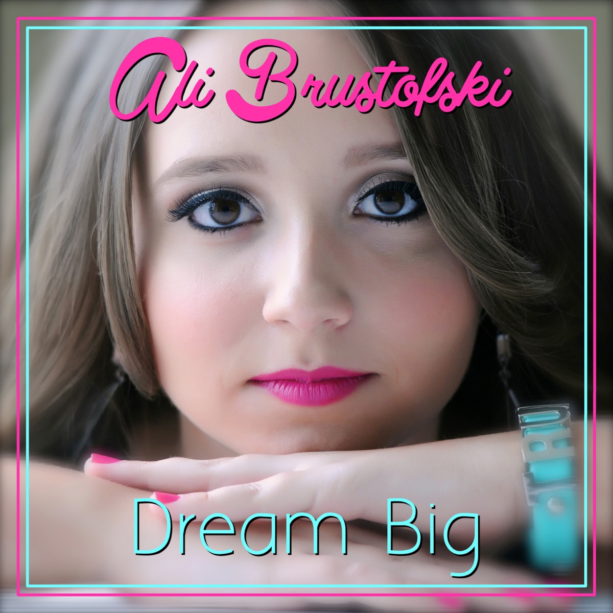 Dream Big - EP by Ali Brustofski album cover