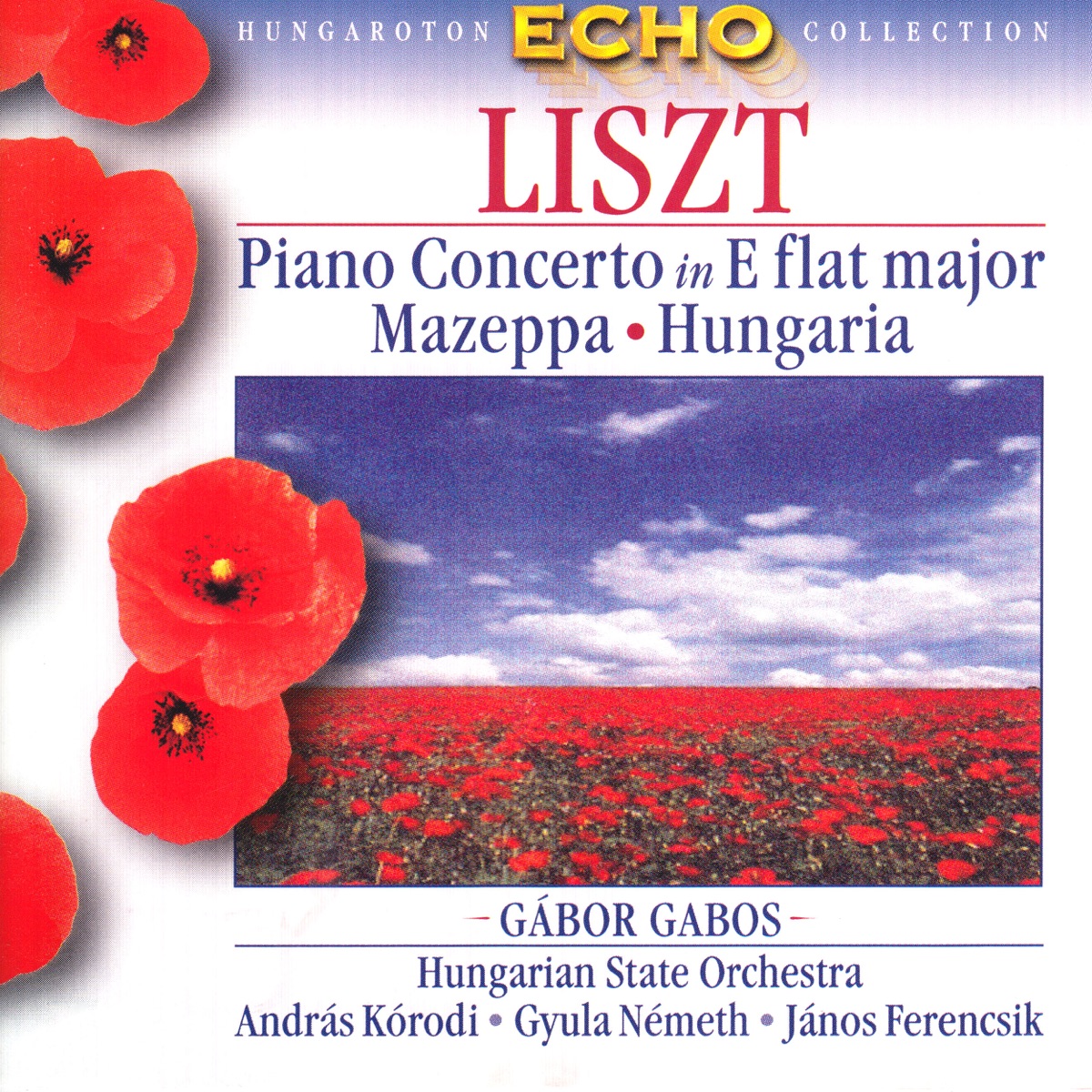 Liszt: Piano concerto - Mazeppa - Hungaria by Gábor Gabos, Hungarian State Orchestra, András Kórodi, Gyula NÉMETH & János Ferencsik album cover