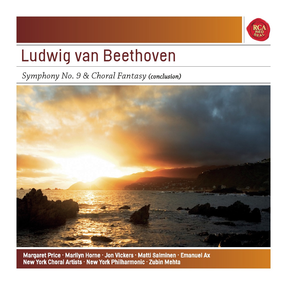 Beethoven: Symphony No. 9 Op. 125 "Choral" & Choral Fantasy Conclusion by Zubin Mehta, Dame Margaret Price, Emanuel Ax, Jon Vickers, Marilyn Horne, Matti Salminen, New York Choral Artists & New York Philharmonic album cover