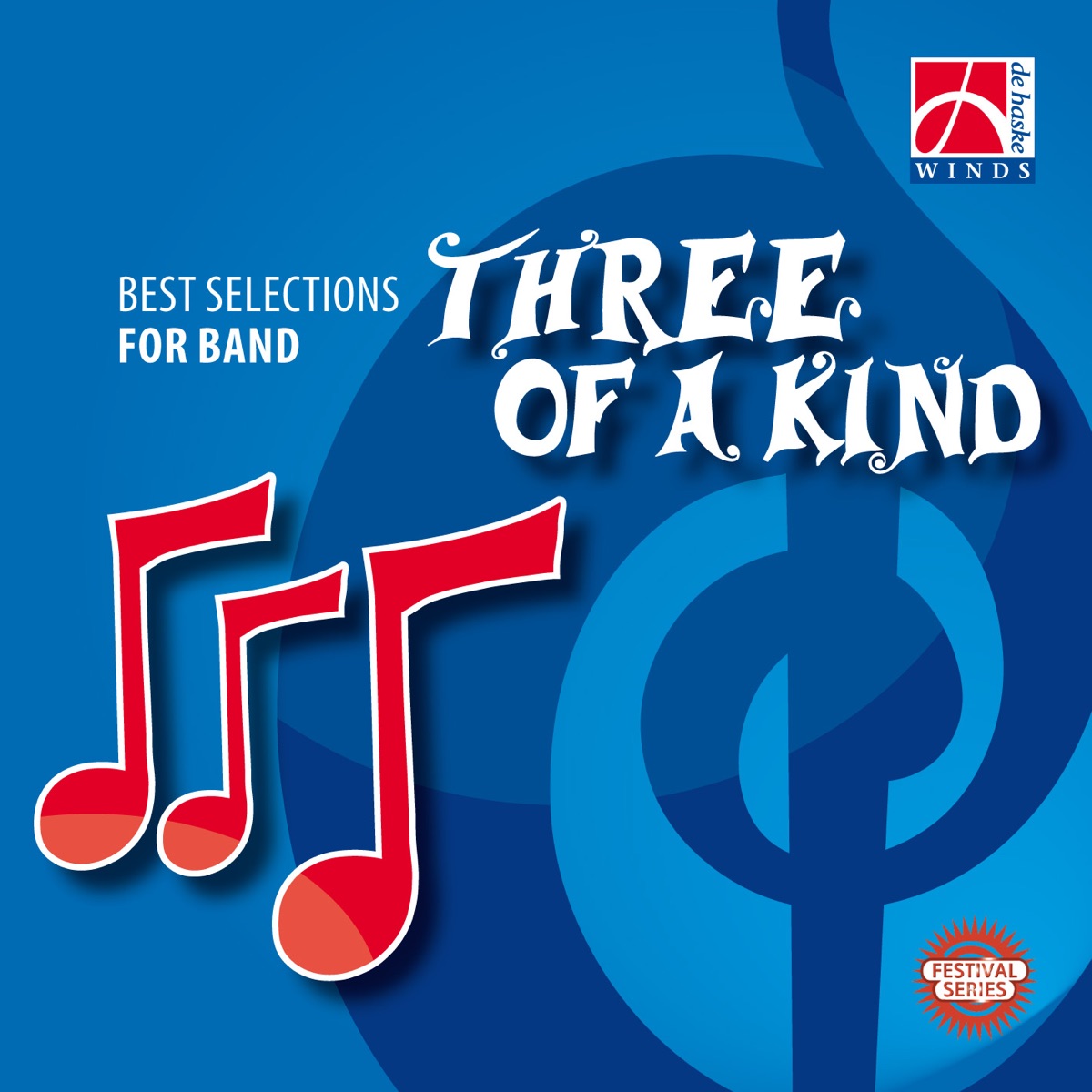 Three of a Kind by The Royal Netherlands Army Band 'Johan Willem Friso', Hans Leenders, Josef Suilen, Rundfunk-Blasorchester Leipzig, Lex van Diepen, The Concert Band of the German Armed Forces, LTC Walter Ratzek, Civia Filarmonica di Lugano, Franco Cesarini, The Midwest Winds, Peter Kleine Schaars, Henrie Adams, Fanfarekorps Koninklijke Landmacht, Jan Nellestijn, The Police Band of Baden-Württemberg, Toni Scholl, Mistral Wind Orchestra, Bart Picqueur, Fanfare Band of the Royal Netherlands Army Mounted Regiments, Tijmen Botma, Gobelinmusic.com Band, Deutsche Bläserphilharmonie & Walter Ratzek album cover