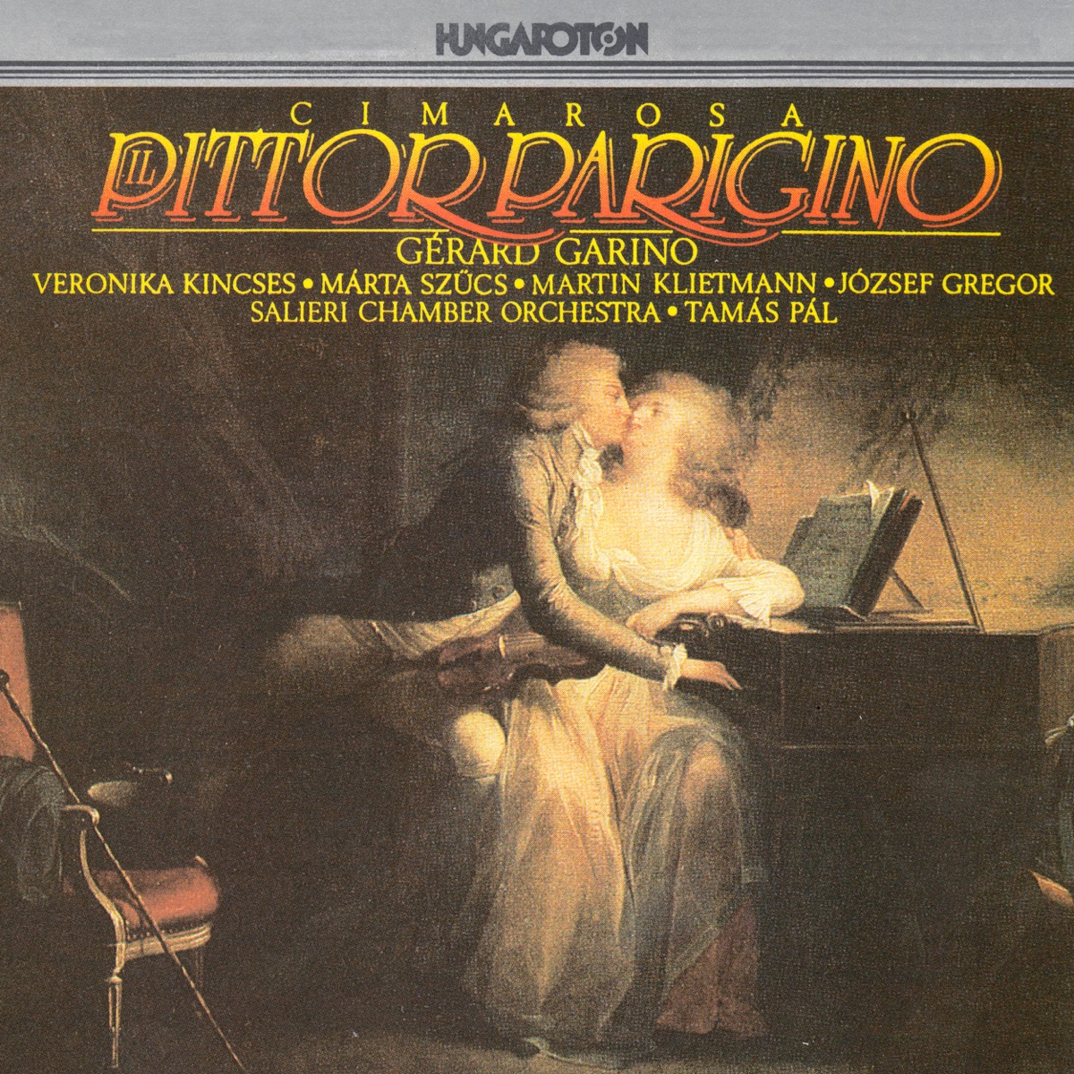 Il Pittor Parigino (Hungaroton Classics) by Tamás Pál, Salieri Chamber Orchestra, Marta Szucs, Veronika Kincses, Gérard Garino, József Gregor & Martin Klietmann album cover