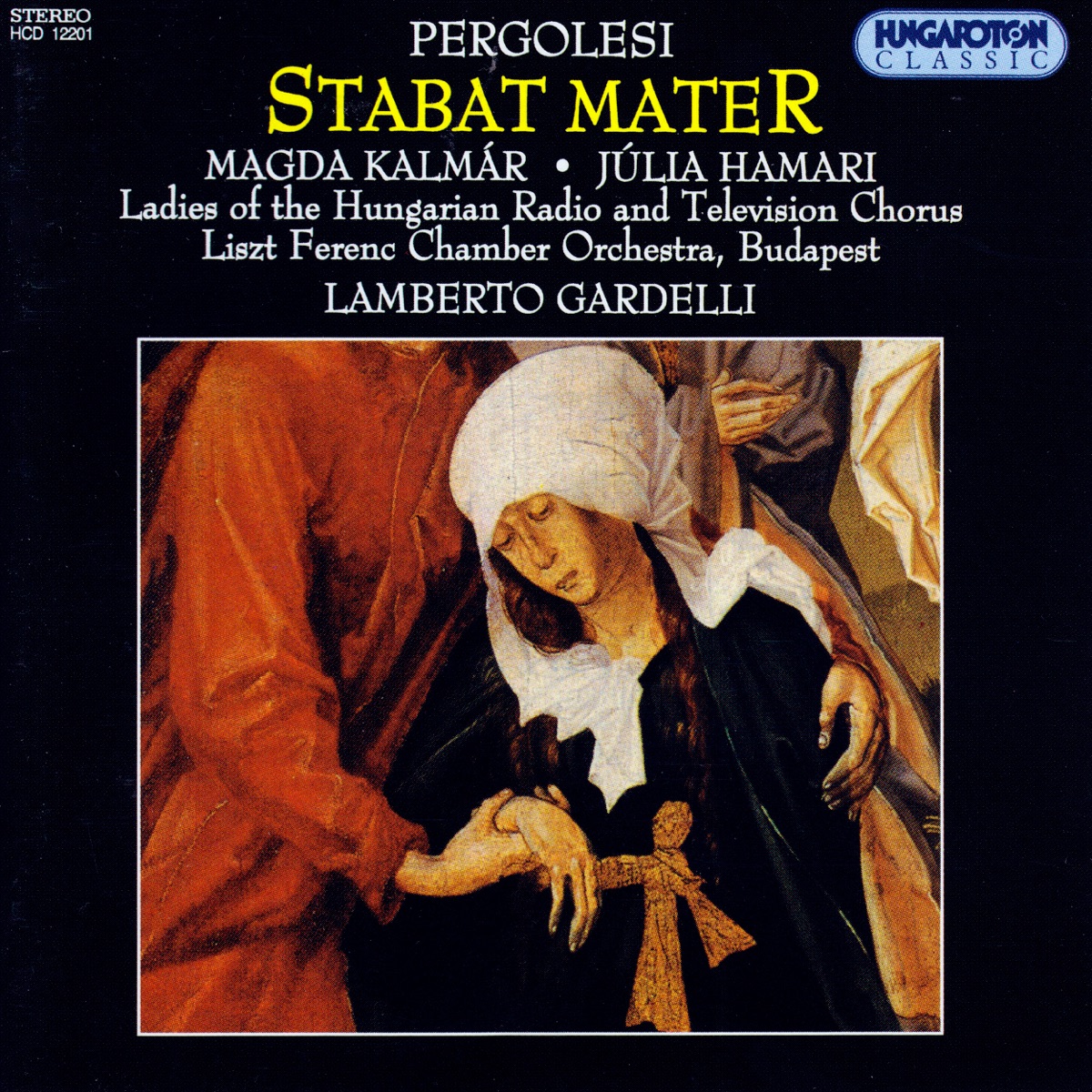 Pergolesi: Stabat Mater by Lamberto Gardelli, Franz Liszt Chamber Orchestra, Ladies of the Hungarian Radio and Television Chorus, Magda Kalmár & Julia Hamari album cover