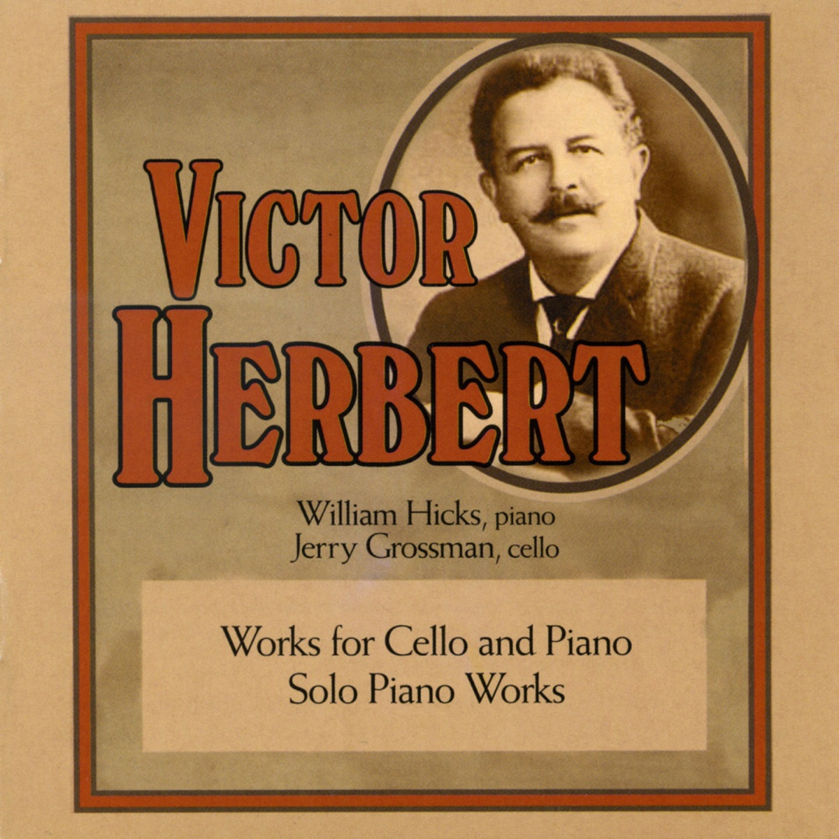 Victor Herbert: Works for Cello and Piano & Solo Piano by Jerry Grossman & William Hicks album cover