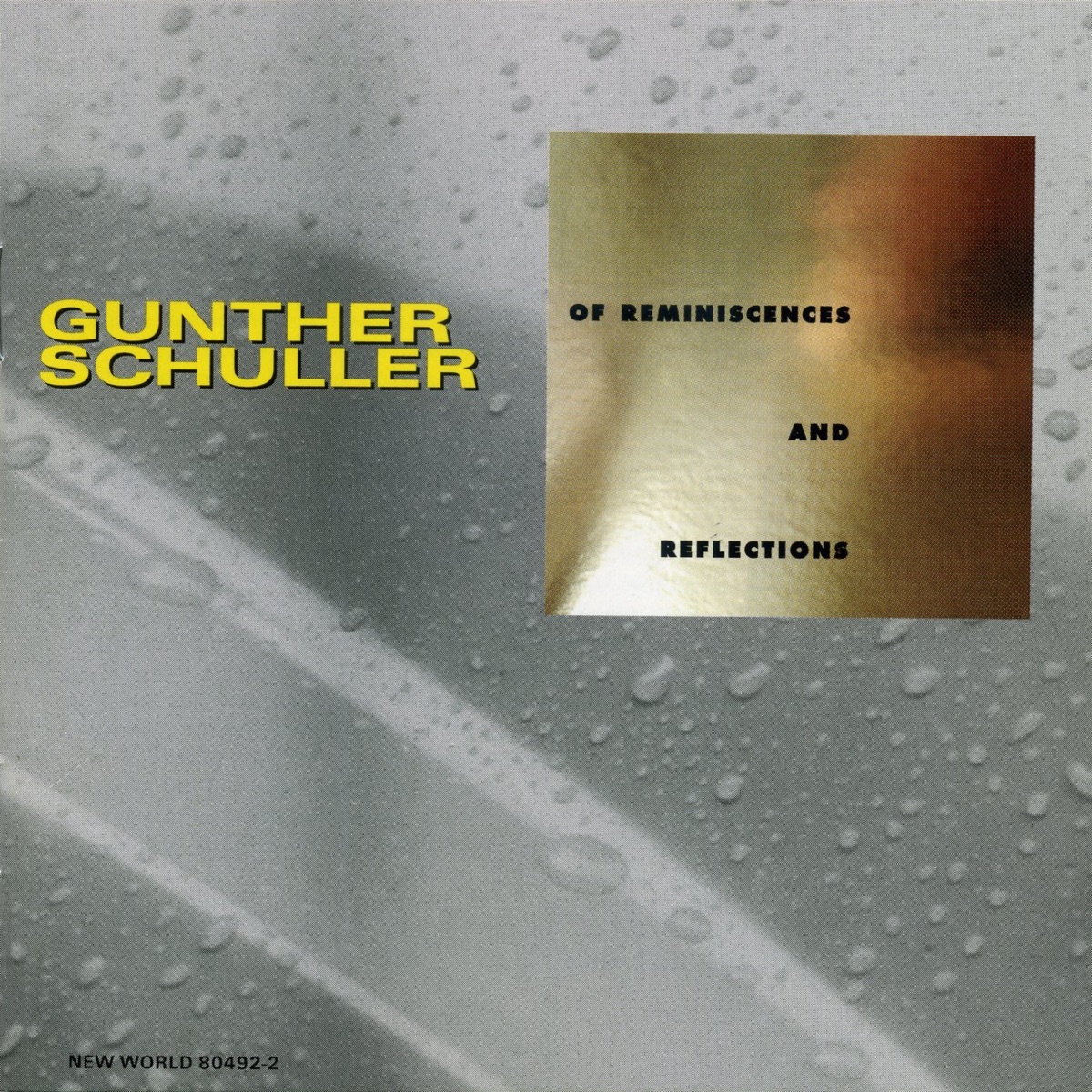 Gunther Schuller: Of Reminiscences and Reflections by Radio-Philharmonie Hannover des Norddeutscher Rundfunk, Gunther Schuller, Calgary Philharmonic Orchestra & Mario Bernardi album cover