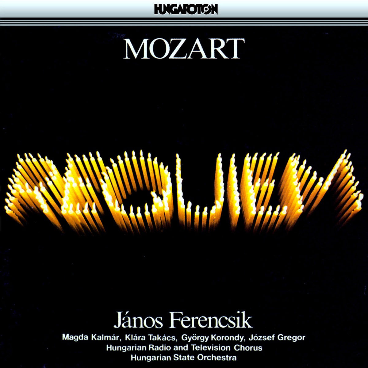 Mozart: Requiem, K. 626 (Hungaroton Classics) by Hungarian State Orchestra, Sándor Margittay, János Ferencsik & Chorus of the Hungarian Radio and Television album cover