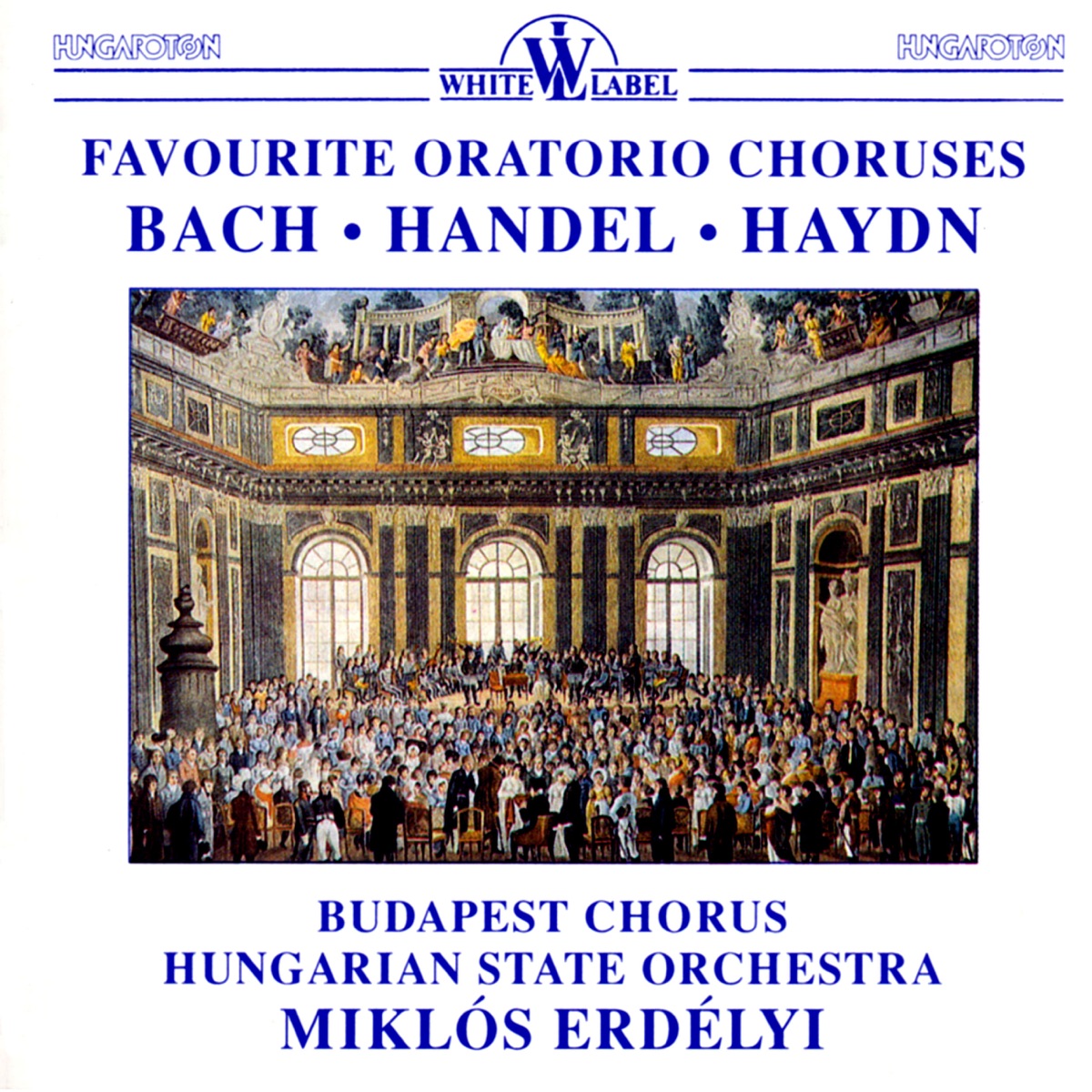 Favorite Oratorio Choruses by Budapest Chorus, Chorus "Jeunesses Musicales", Hungarian State Orchestra & Miklós Erdélyi album cover