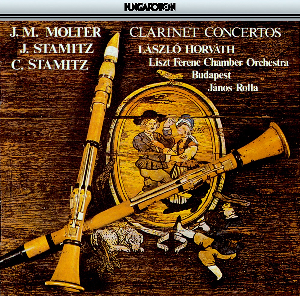 Molter, Stamitz: Clarinet Concertos by Laszlo Horvath, Franz Liszt Chamber Orchestra & János Rolla album cover