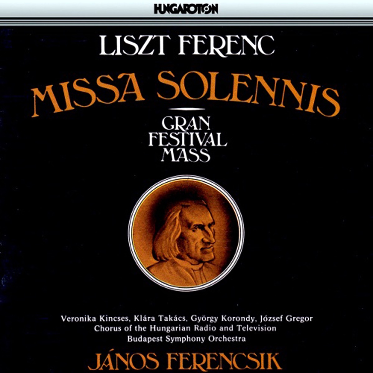 Liszt: Missa solennis - Gran Festival Mass by János Ferencsik album cover