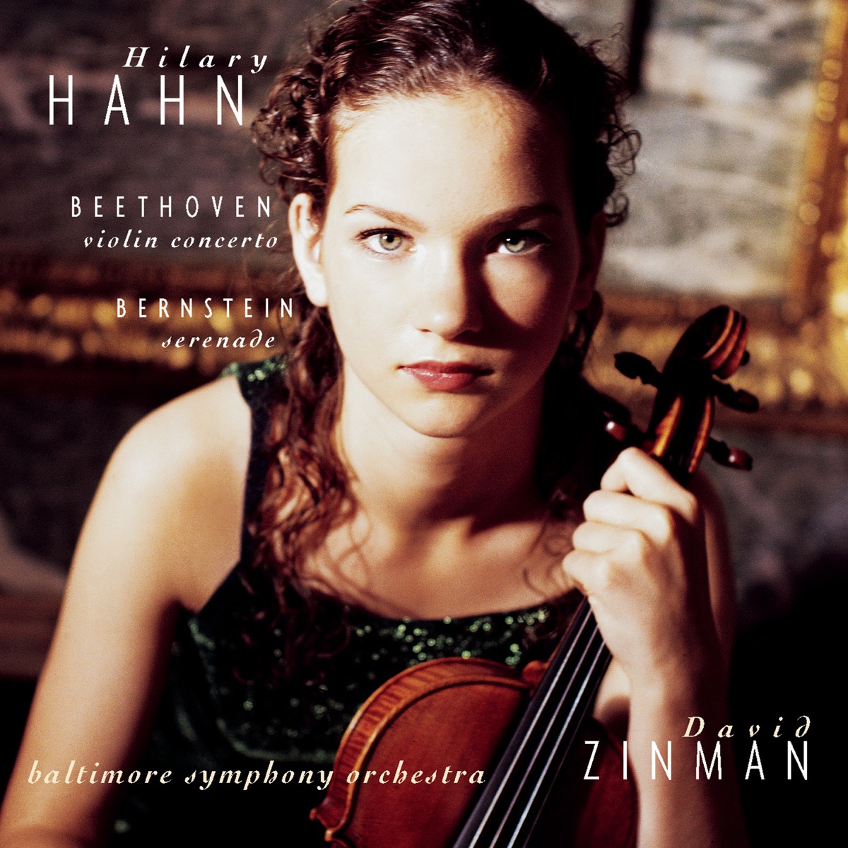Beethoven: Violin Concerto - Bernstein: Serenade by Hilary Hahn, David Zinman & Baltimore Symphony Orchestra album cover